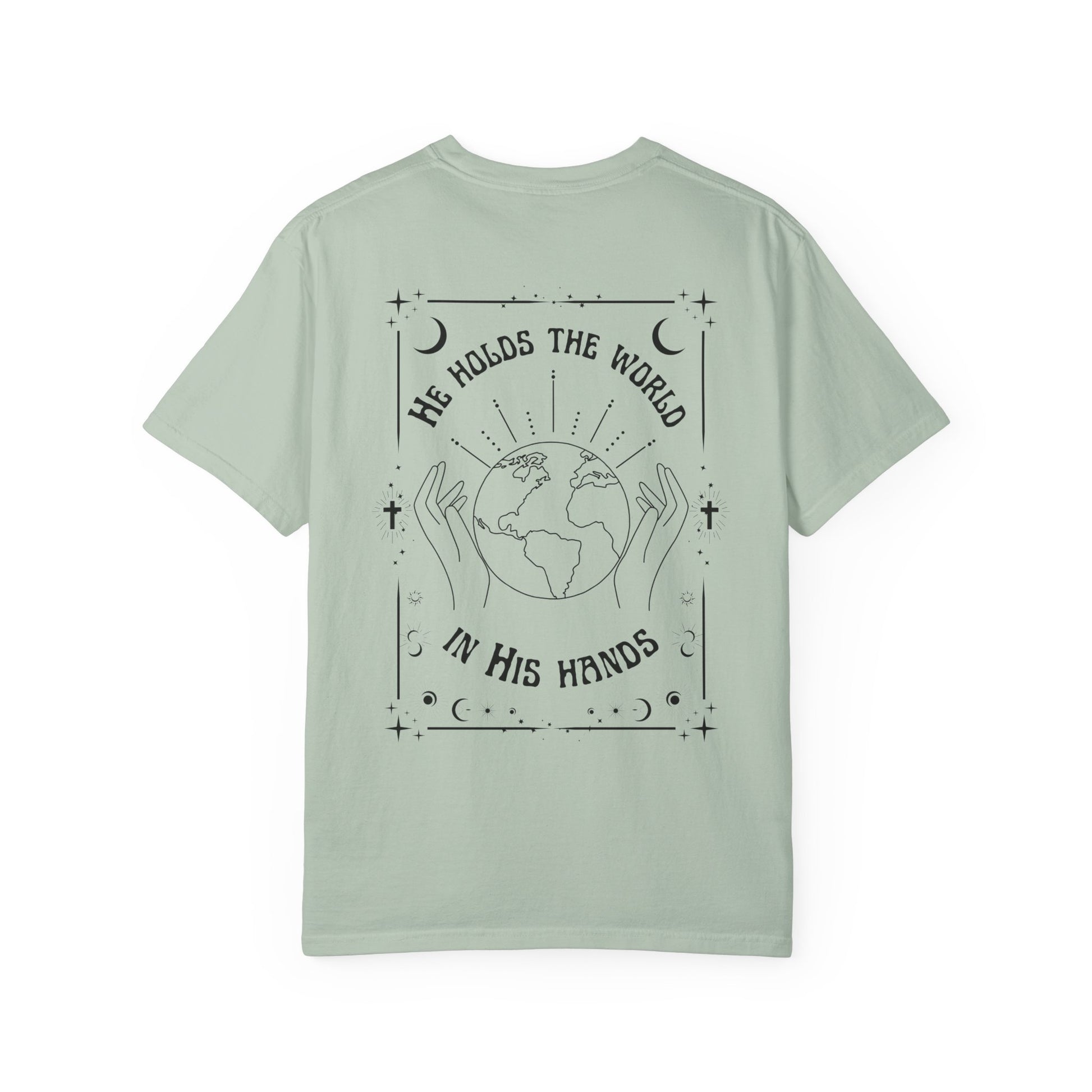 World in His Hands T-shirt – Unisex Garment-Dyed Tee, Spiritual Apparel, Eco-Friendly Fashion, Inspirational Gift, Everyday Wear