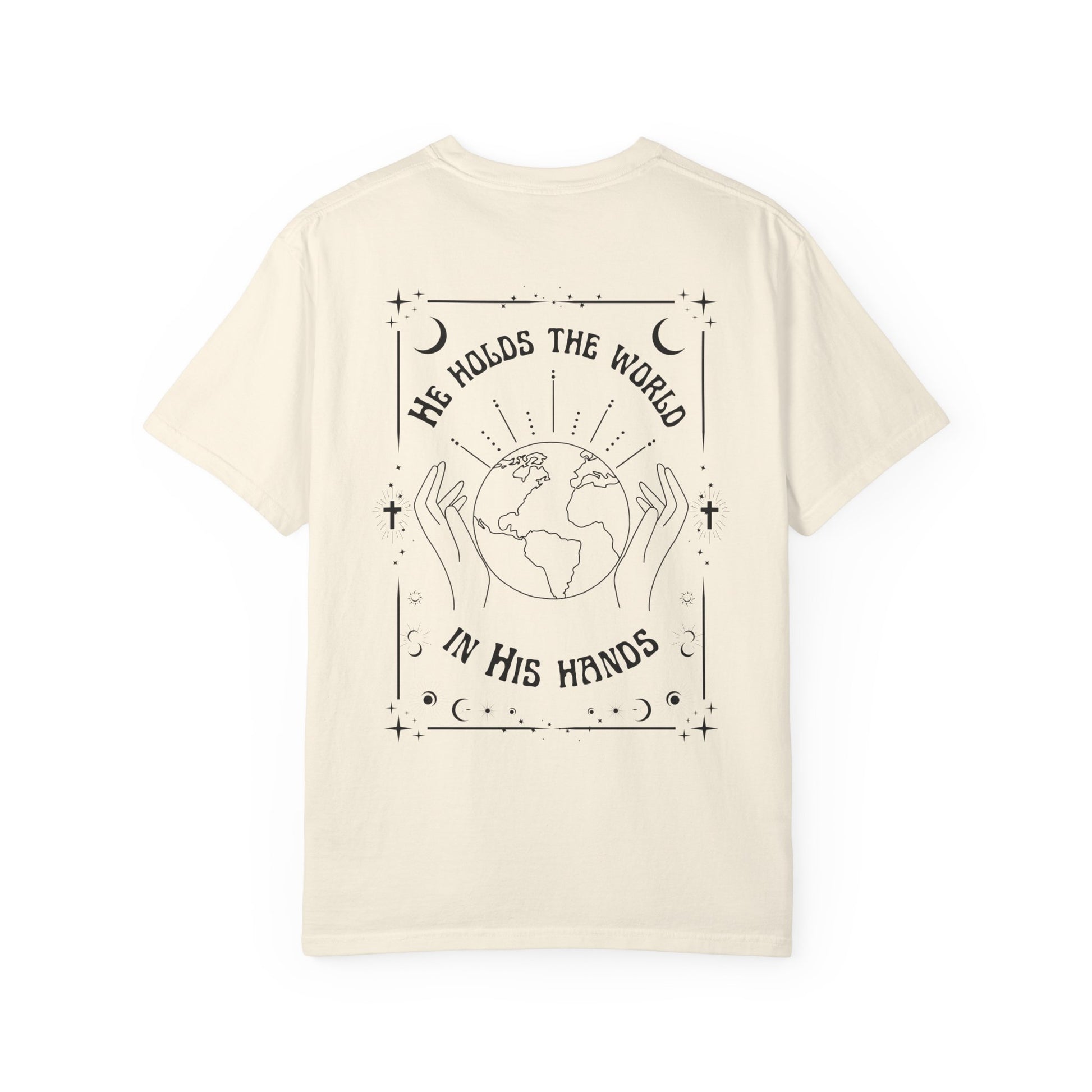 World in His Hands T-shirt – Unisex Garment-Dyed Tee, Spiritual Apparel, Eco-Friendly Fashion, Inspirational Gift, Everyday Wear