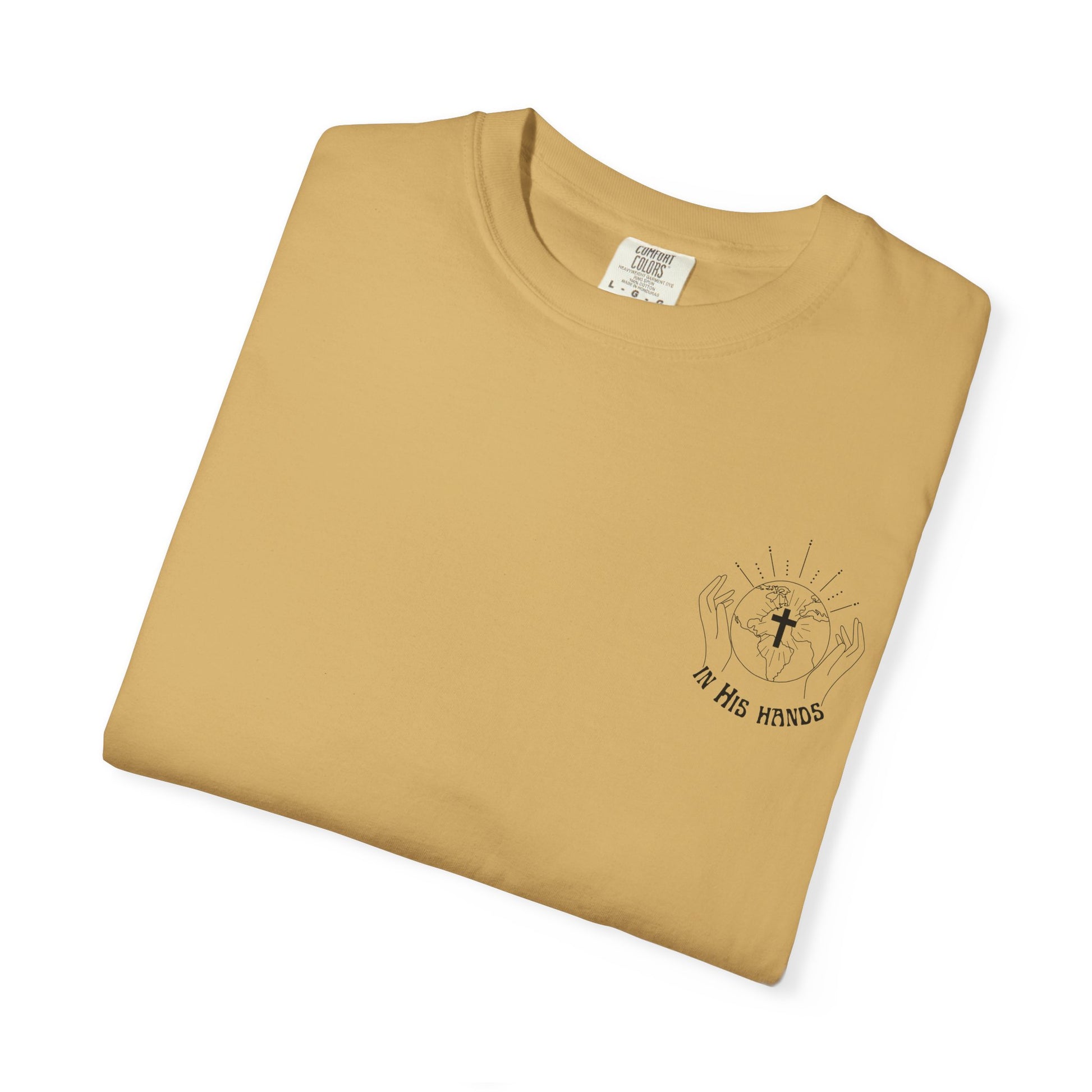 World in His Hands T-shirt – Unisex Garment-Dyed Tee, Spiritual Apparel, Eco-Friendly Fashion, Inspirational Gift, Everyday Wear