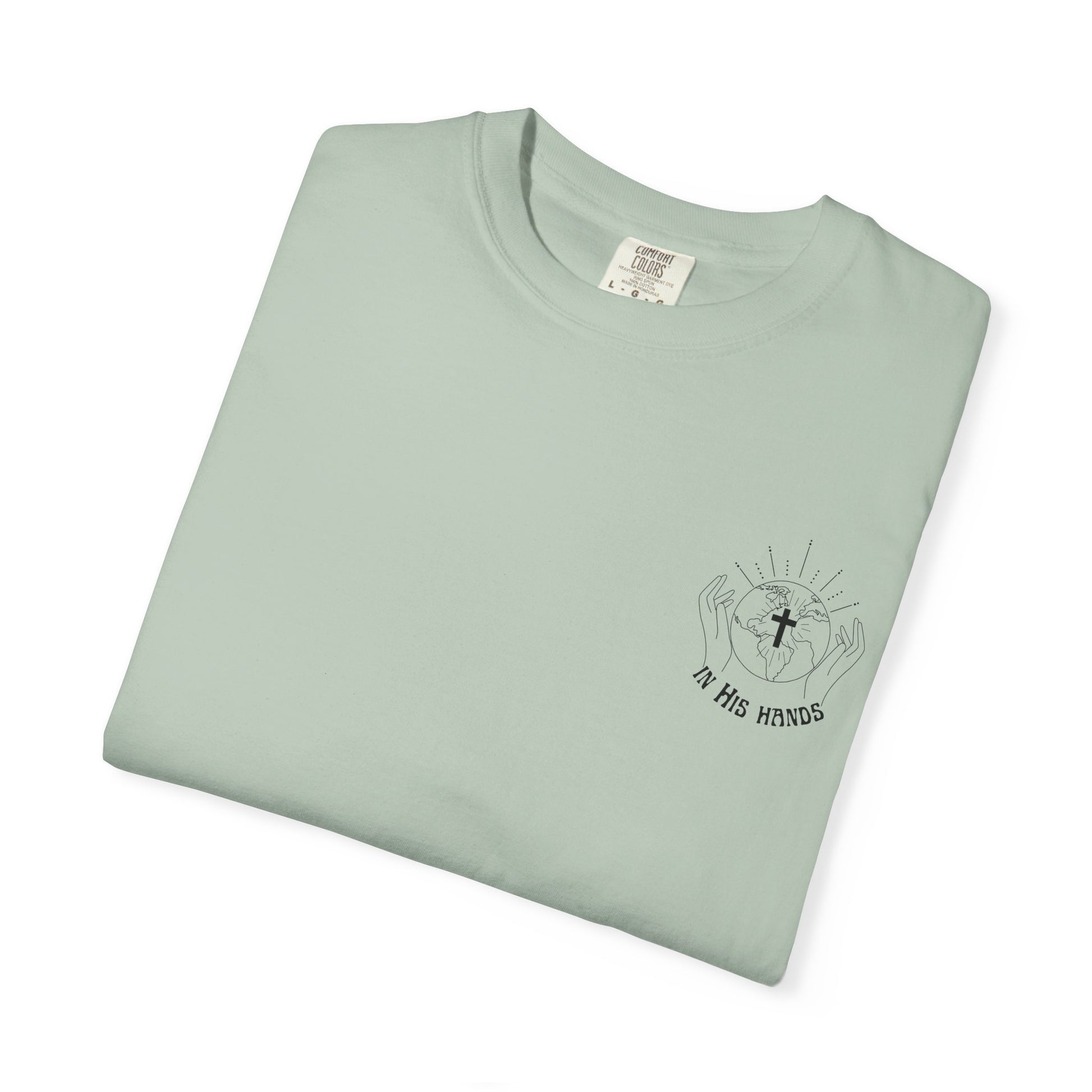 World in His Hands T-shirt – Unisex Garment-Dyed Tee, Spiritual Apparel, Eco-Friendly Fashion, Inspirational Gift, Everyday Wear