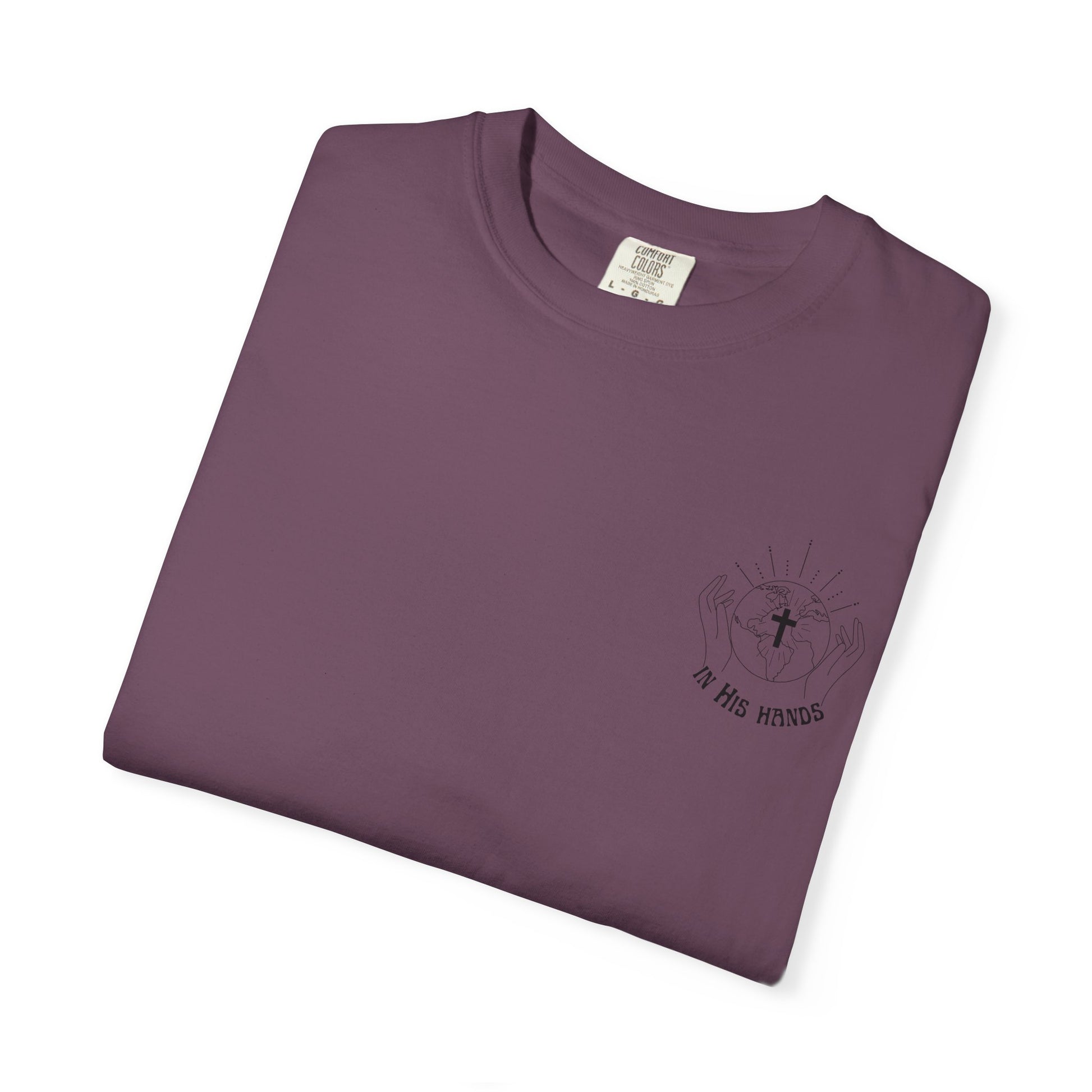 World in His Hands T-shirt – Unisex Garment-Dyed Tee, Spiritual Apparel, Eco-Friendly Fashion, Inspirational Gift, Everyday Wear