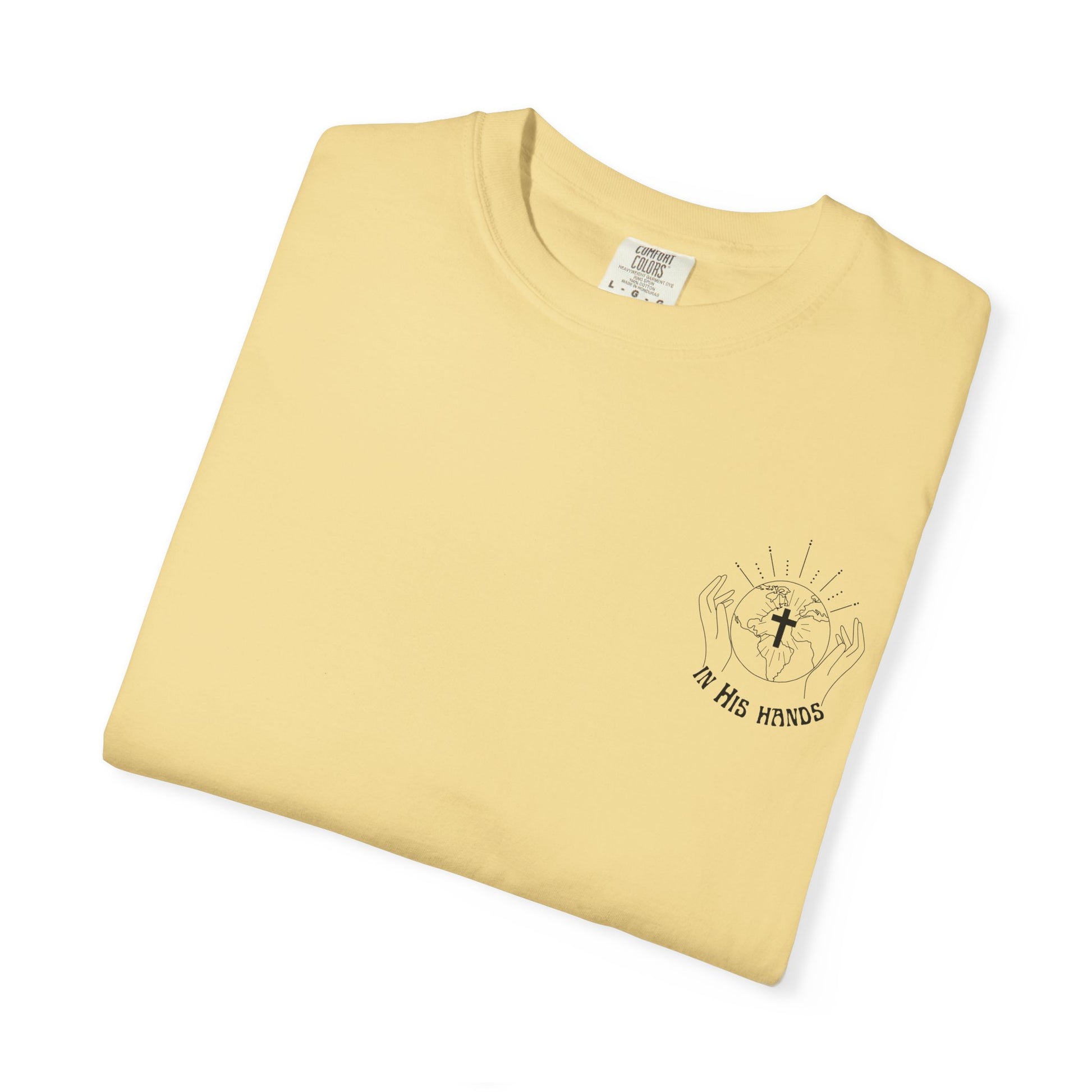World in His Hands T-shirt – Unisex Garment-Dyed Tee, Spiritual Apparel, Eco-Friendly Fashion, Inspirational Gift, Everyday Wear