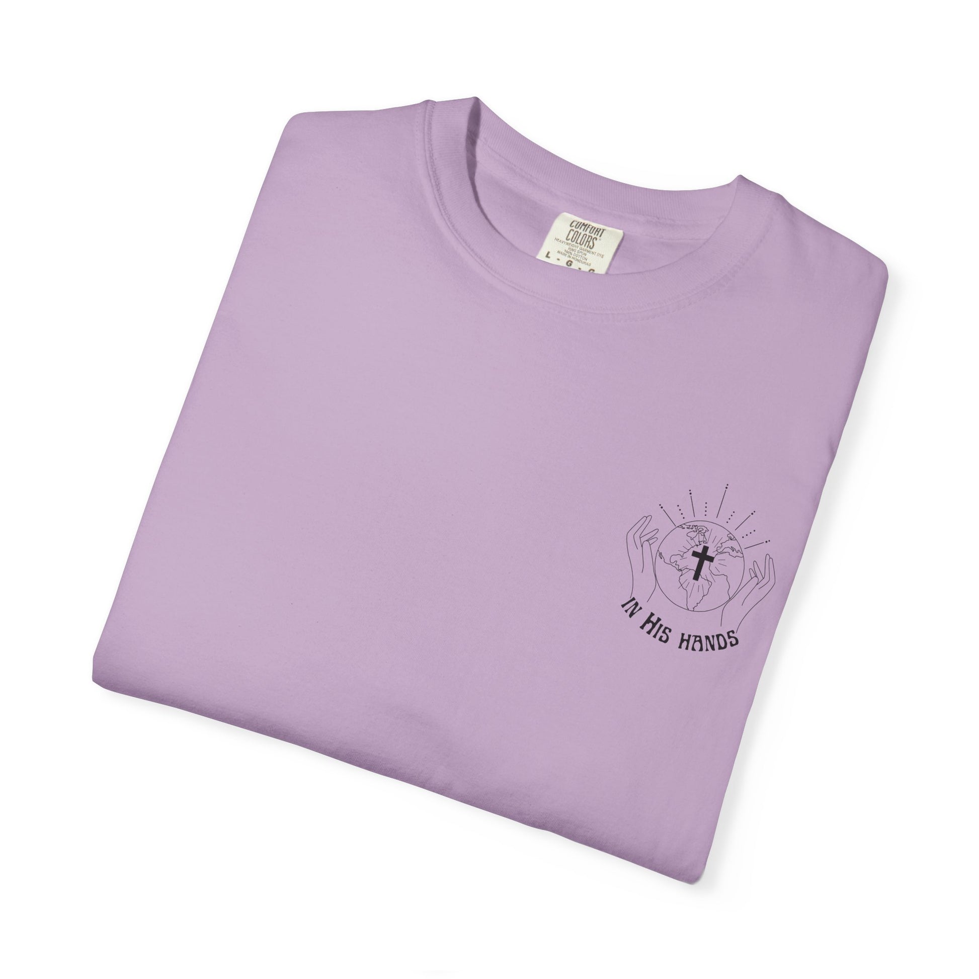 World in His Hands T-shirt – Unisex Garment-Dyed Tee, Spiritual Apparel, Eco-Friendly Fashion, Inspirational Gift, Everyday Wear