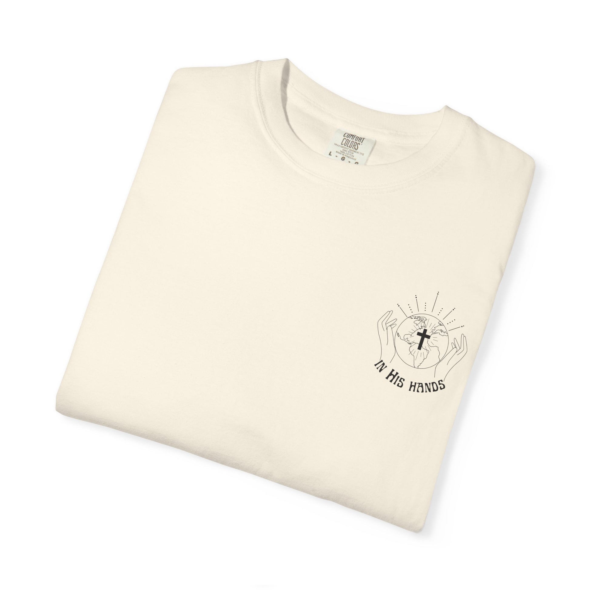World in His Hands T-shirt – Unisex Garment-Dyed Tee, Spiritual Apparel, Eco-Friendly Fashion, Inspirational Gift, Everyday Wear